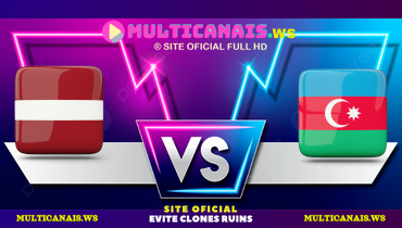 Assistir Letônia x Azerbaijão ao vivo online 07/06/2025