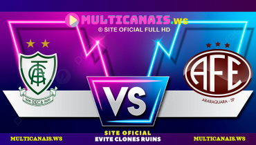 Assistir América-MG x Ferroviária ao vivo online 07/06/2025