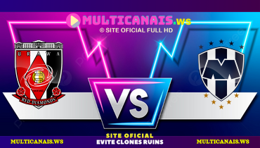 Assistir Urawa Red Diamonds x Monterrey ao vivo online 25/06/2025