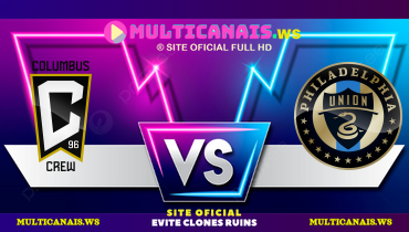 Assistir Columbus Crew x Philadelphia Union ao vivo online 29/06/2025