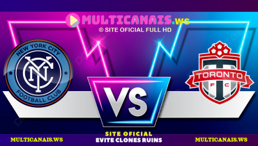 Assistir New York City x Toronto FC ao vivo online 03/07/2025